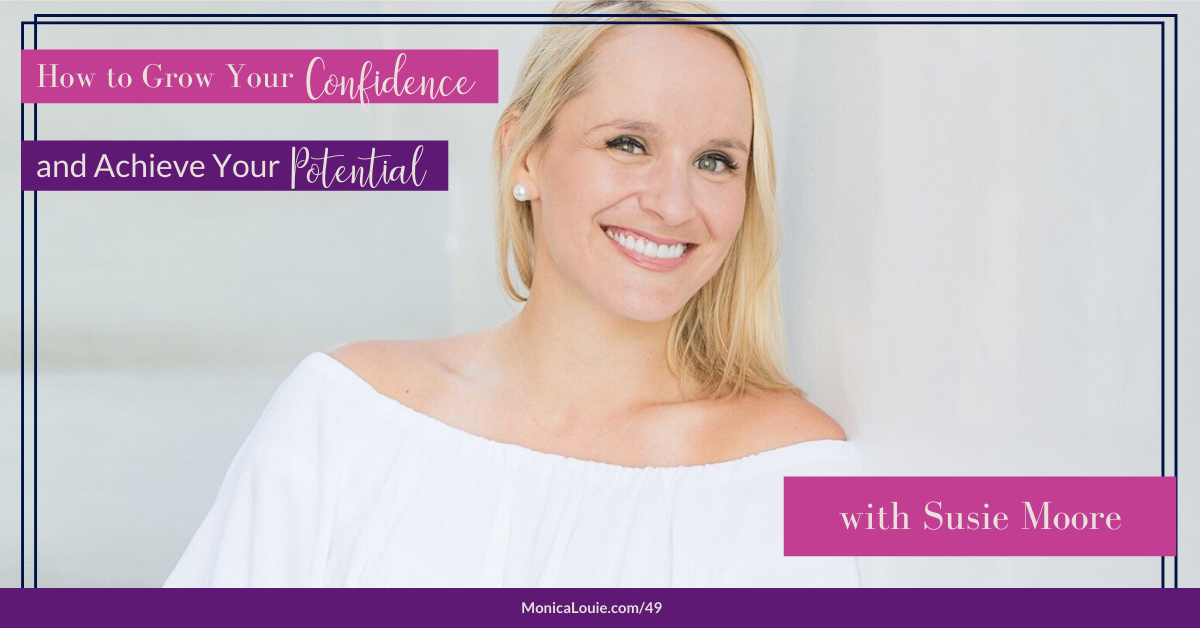 How to Grow Your Confidence and Achieve Your Potential with Susie Moore